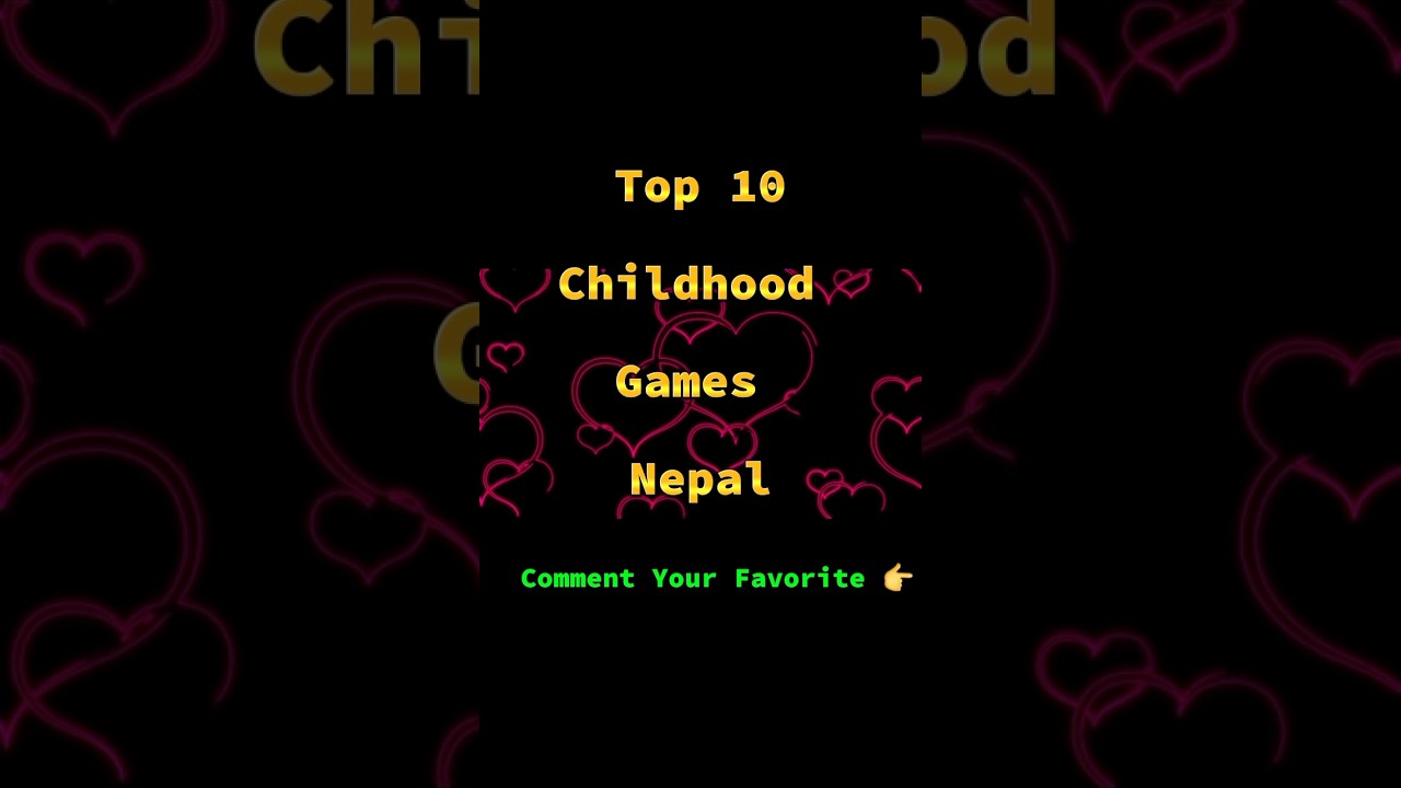 Top childhood games played in Nepal comment your favourite games #top10  #bhumigat  #nostalgic  #chi