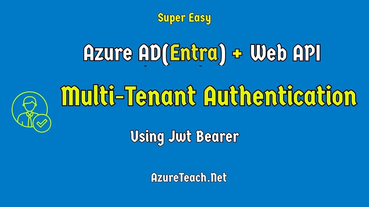 Azure AD Web Api Authentication  Multitenant | .Net6 Web API Azure AD Multi Tenant Authentication