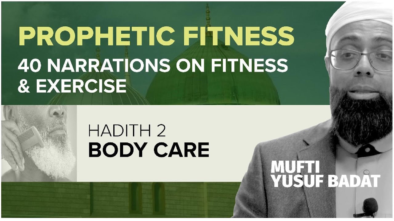 Body Care, 40 Ḥadīth on Fitness and Exercise Ep 2