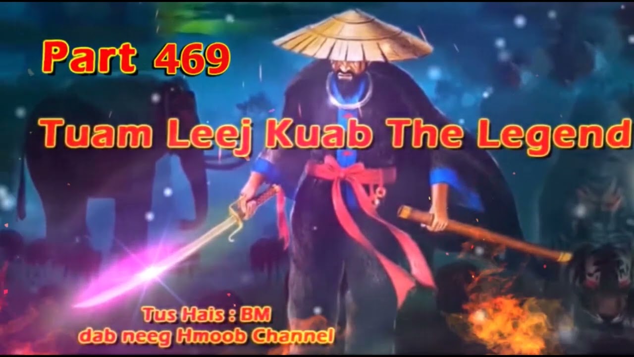 Tuam Leej Kuab The Hmong Shaman Warrior (Part 469)
