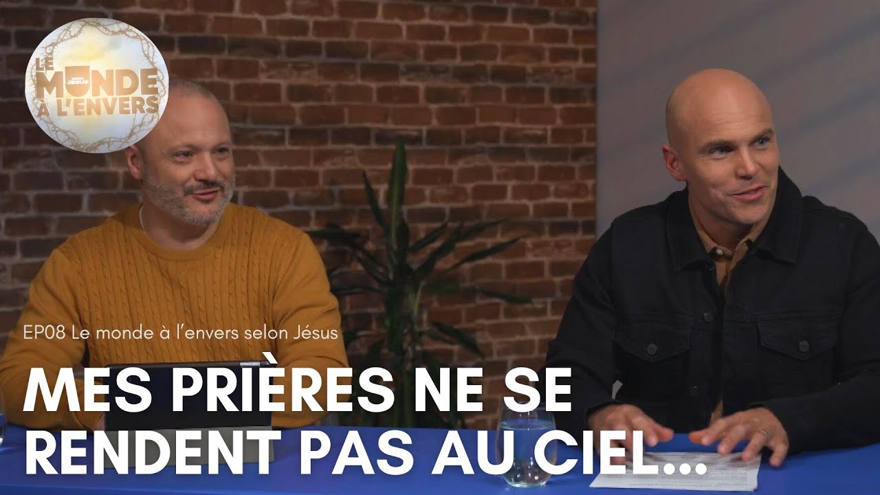 Mes prières ne se rendent pas au ciel... / Série Le monde à l'envers selon Jésus EP08 HBN 2024