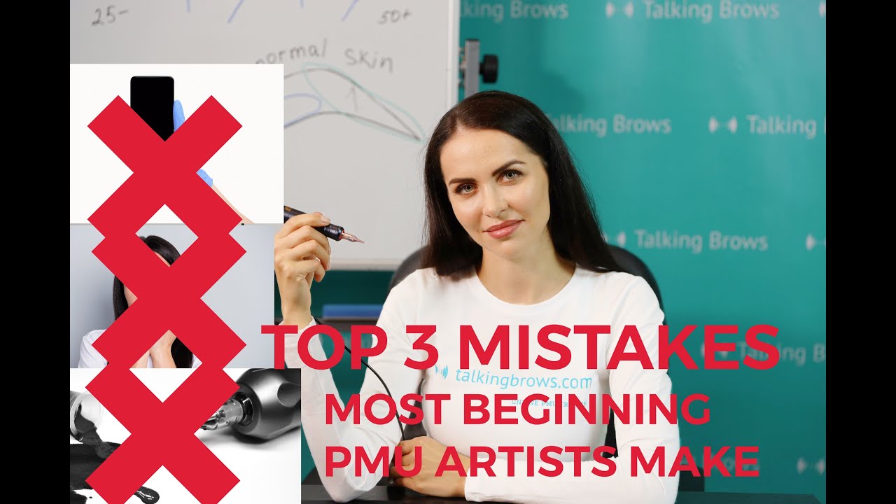 Top 3 Mistakes PMU artist make