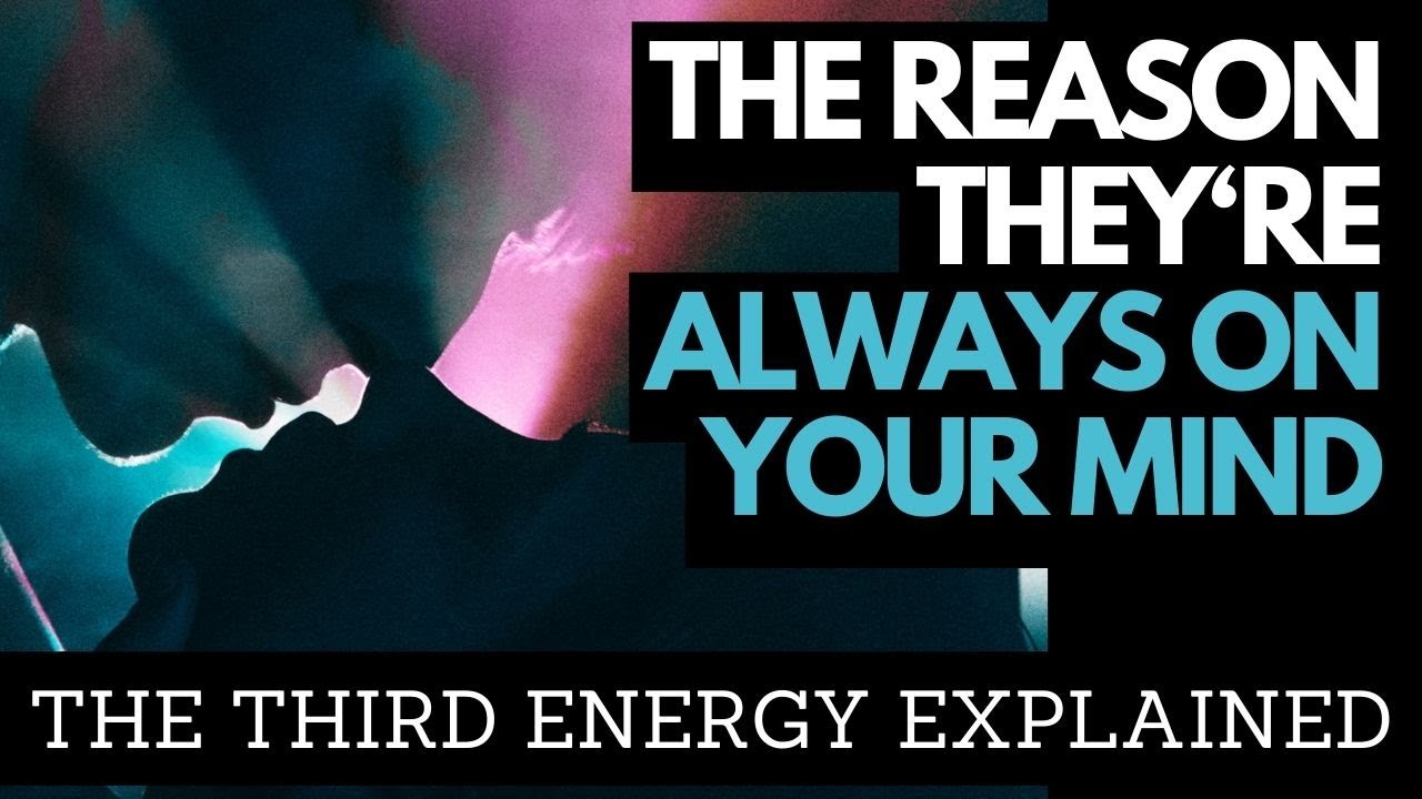 The Third Energy & Twin Flames: the reason they're are always on your mind