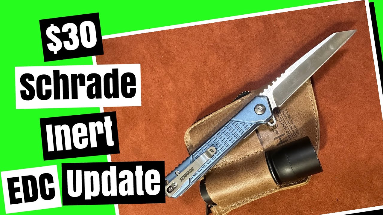 $30 Schrade Inert EDC update- Is this the best knife under $50?