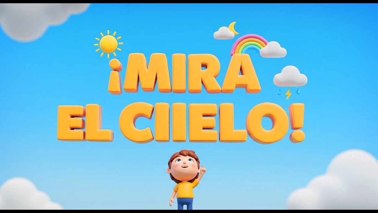 🌤️ &iexcl;Mira el cielo! | Canci&oacute;n infantil sobre el clima ☀️🌧️❄️🌈 Aprende el sol, la lluvia y el arco&iacute;ris