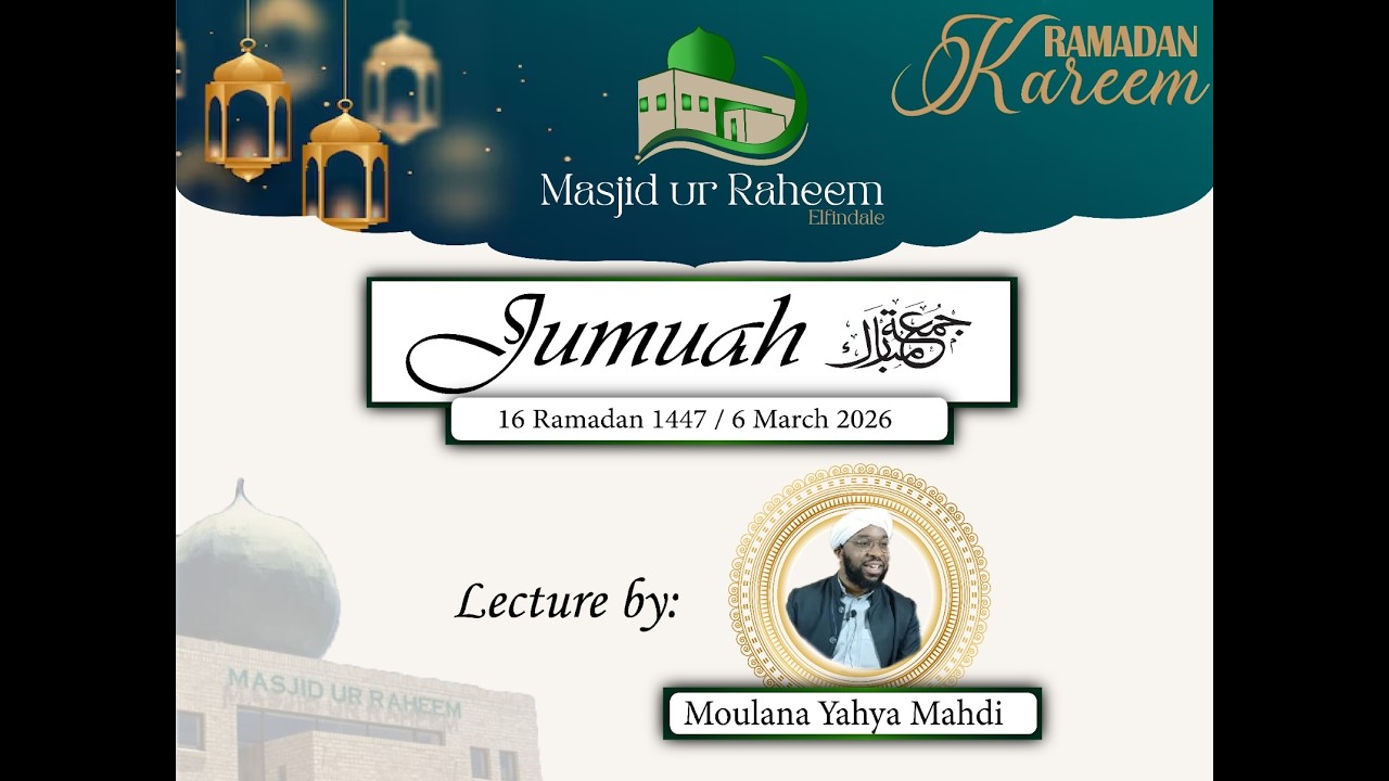 Jumuah | Moulana Yahya Mahdi | 06 March 2026
