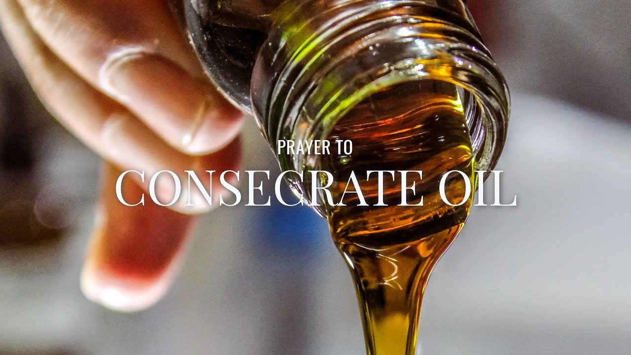 Prayer to Consecrate Oil