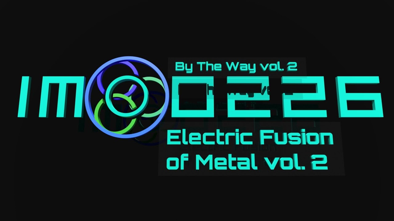 By The Way vol. 2 - Electric Fusion of Metal vol. 2 [OFFICIAL AUDIO]