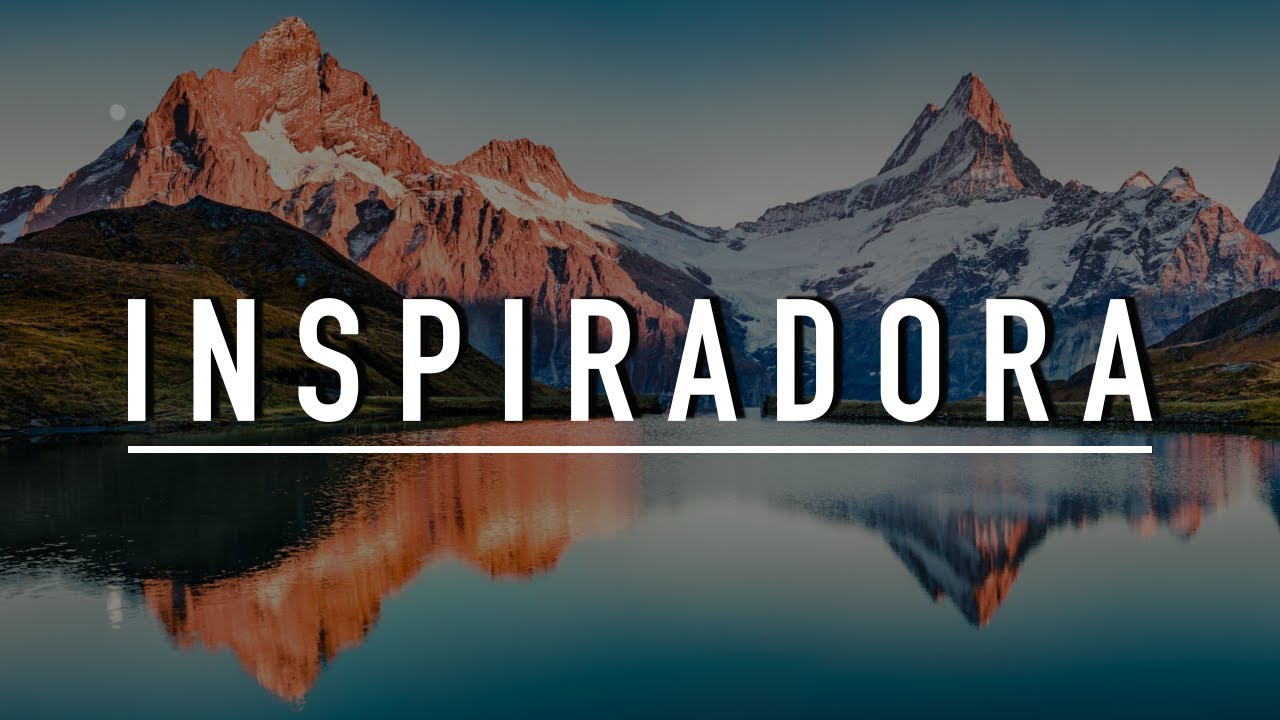 Música de Fondo Instrumental Inspiradora - Música para Videos