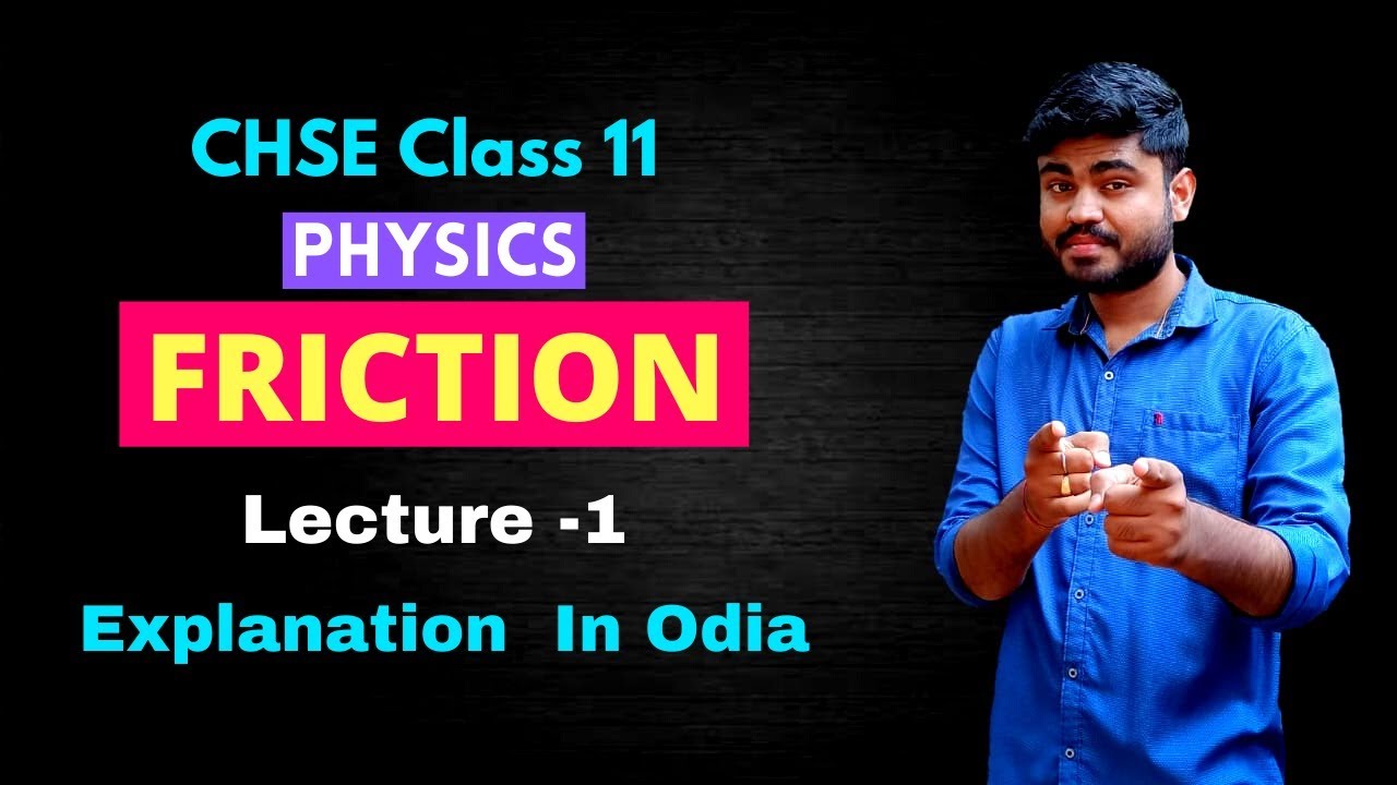 CHSE Odisha Class 11 Physics Friction [Lecture -1] Types and Reason Of Friction