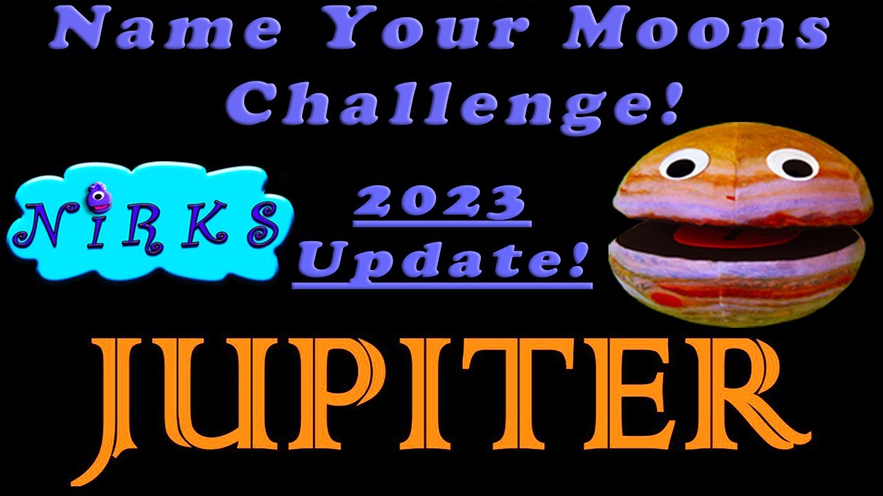 Jupiter has 95 Moons! Name Your Moons Challenge! 2023 Update &ndash; Space / Astronomy from The Nirks