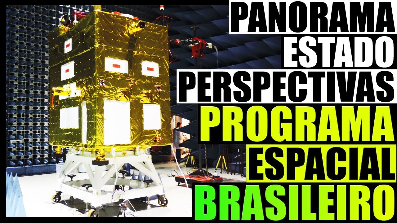 Programa Espacial Brasileiro - Panorama, estado e perspectivas da Agência Espacial Brasileira | SCBR
