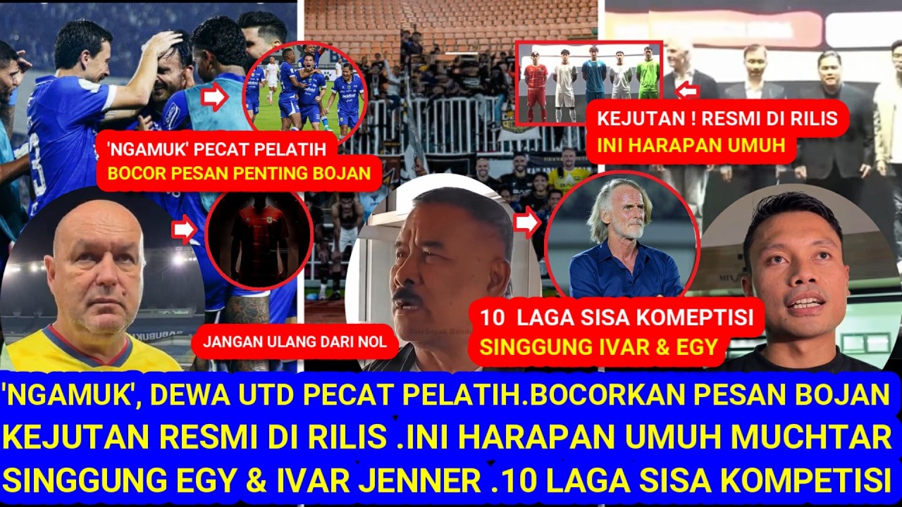 😱'NGAMUK' Pecat Pelatih.BocorPesan Bojan.Singgung Iva & Egy.RESMI diRilis.LawanBorneo.UmuhTak Muluk