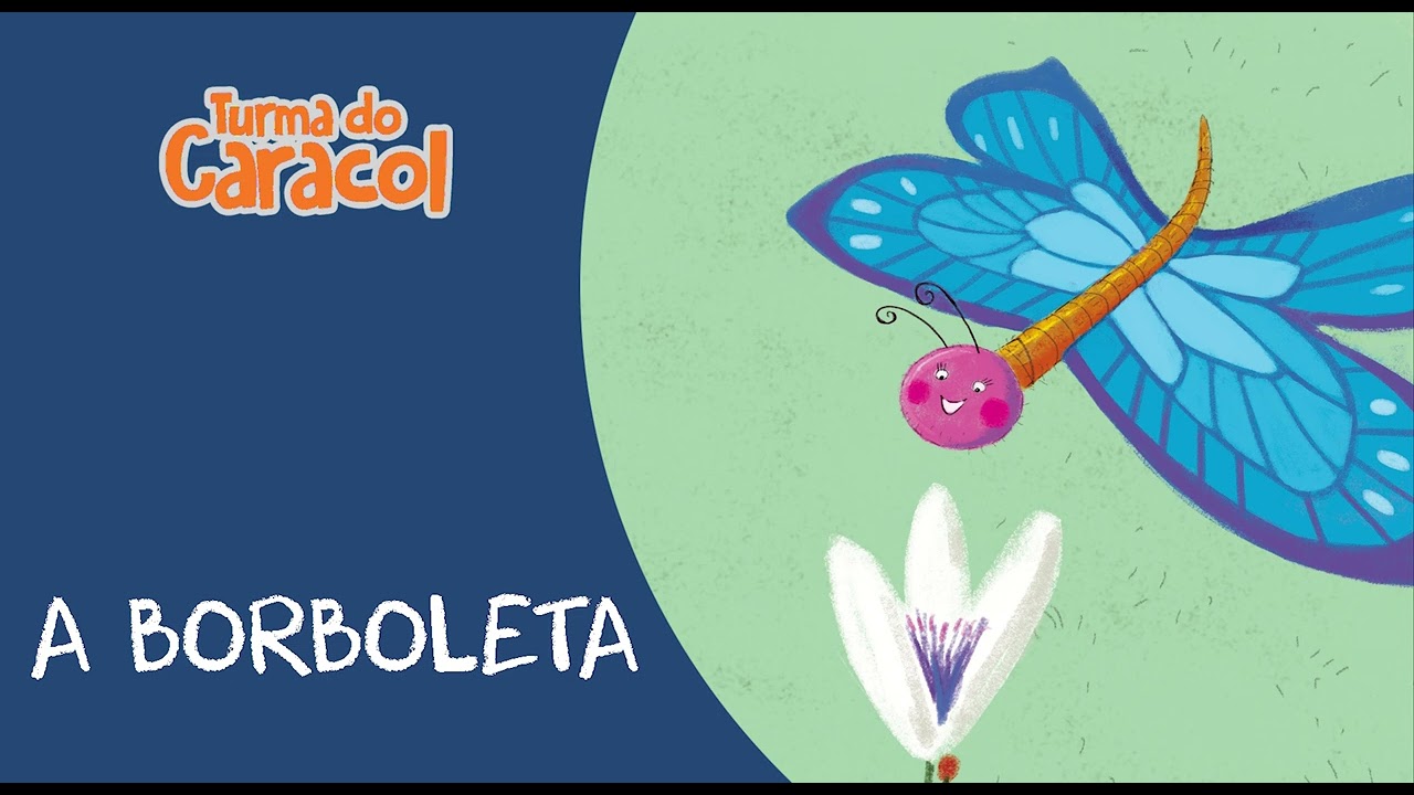A Borboleta - Turma do Caracol