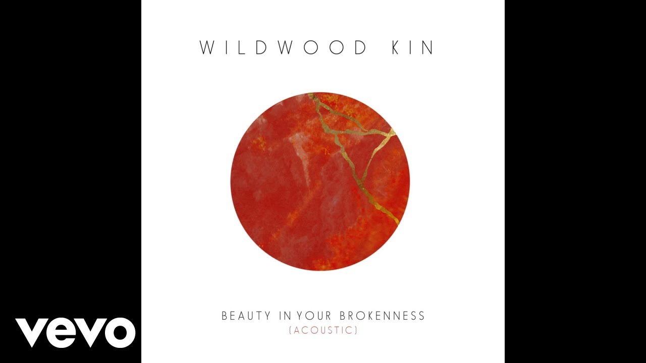 Wildwood Kin - Beauty in Your Brokenness (Acoustic) [Official Audio]