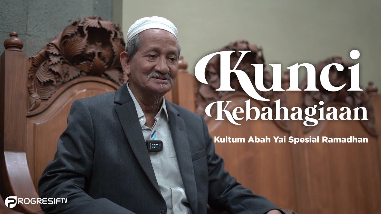 KUNCI KEBAHAGIAAN | KULTUM ABAH YAI SPESIAL RAMADHAN