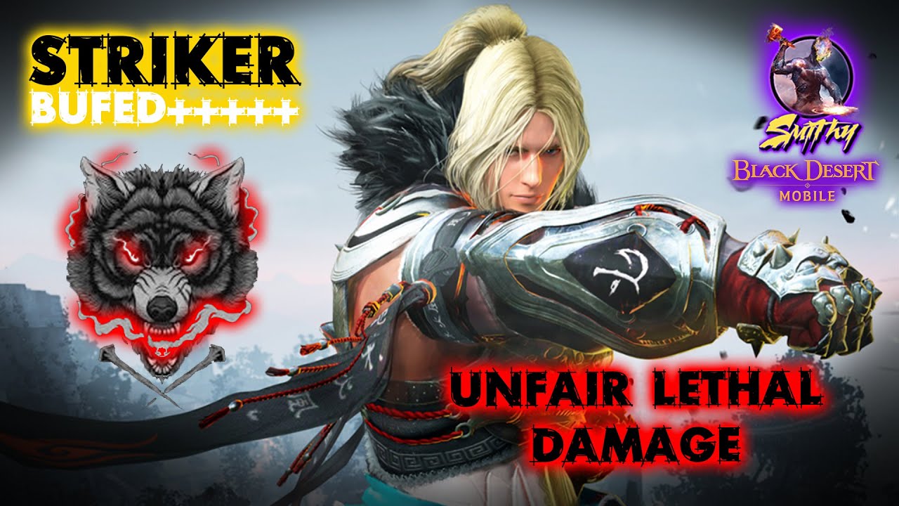 ⚔️[STRIKER] UNFAIR DAMAGE - BUFFED AGAIN?! - Black Desert Mobile Global