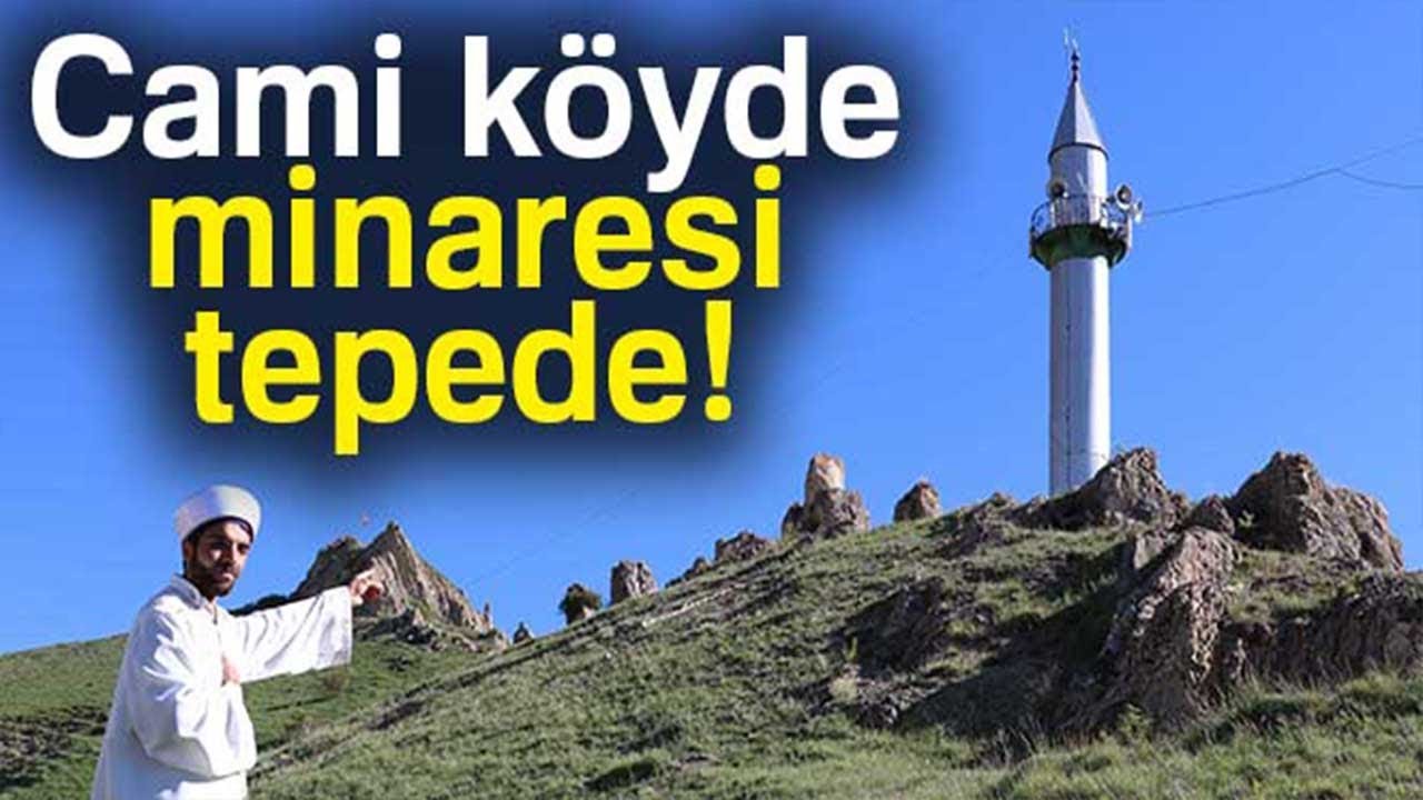 Cami Köyde, Minaresi Tepede