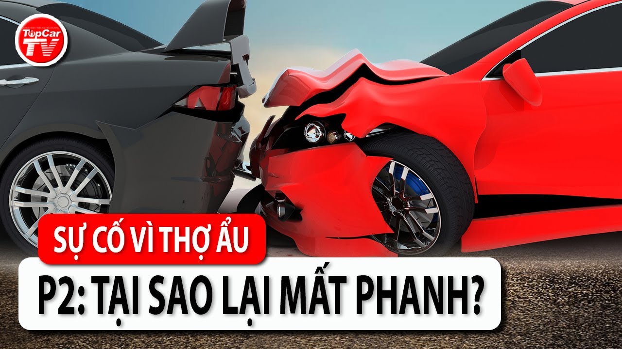 Mất phanh: c&oacute; tới 3 nguy&ecirc;n nh&acirc;n do thợ ẩu g&acirc;y ra | SỰ CỐ V&Igrave; THỢ ẨU | TIPCAR TV