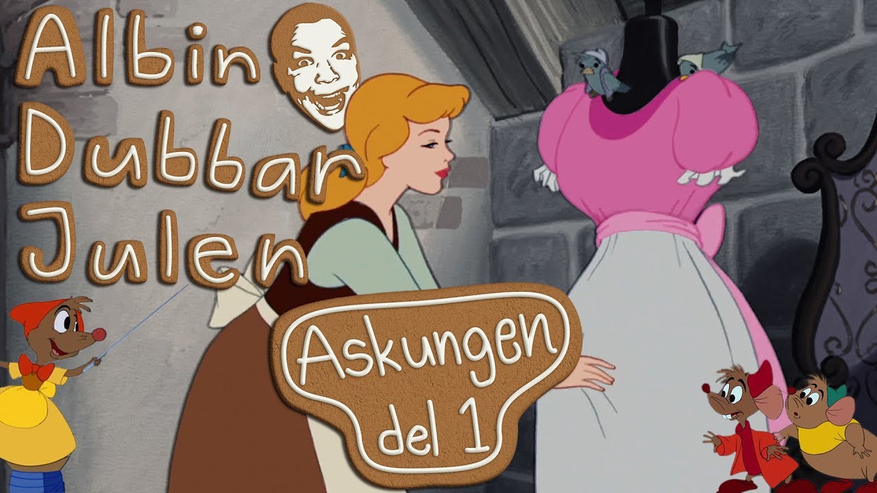 Albin Dubbar Julen: Askungen (del 1)