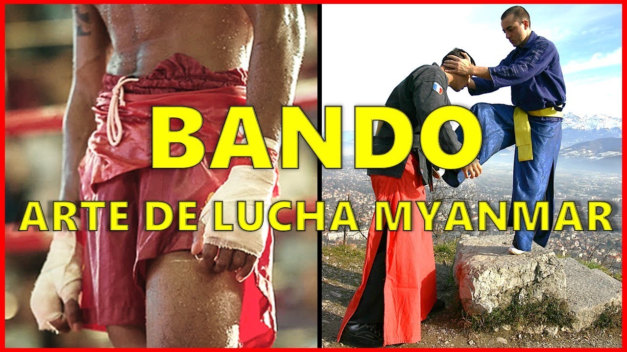BANDO EL ARTE MARCIAL DEL GUERRERO BIRMANO