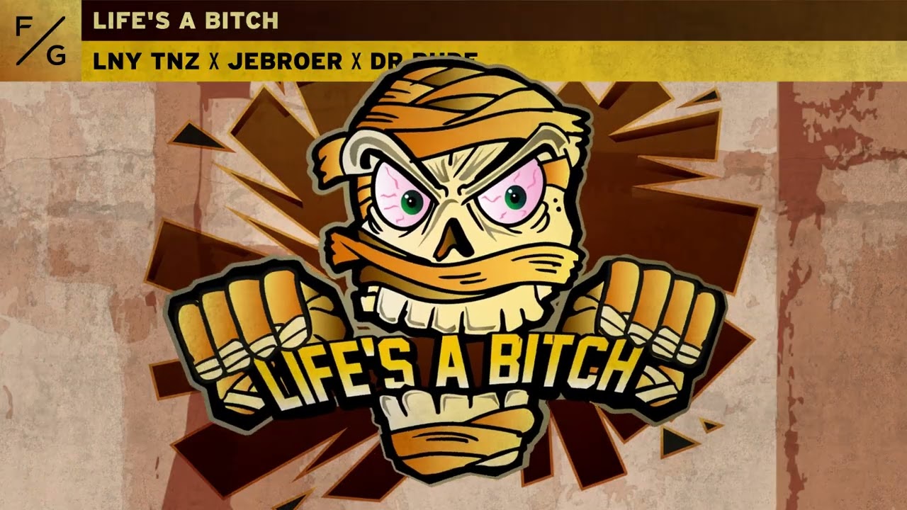 LNY TNZ x Jebroer x Dr Rude - Life's A Bitch [Artwork Video]