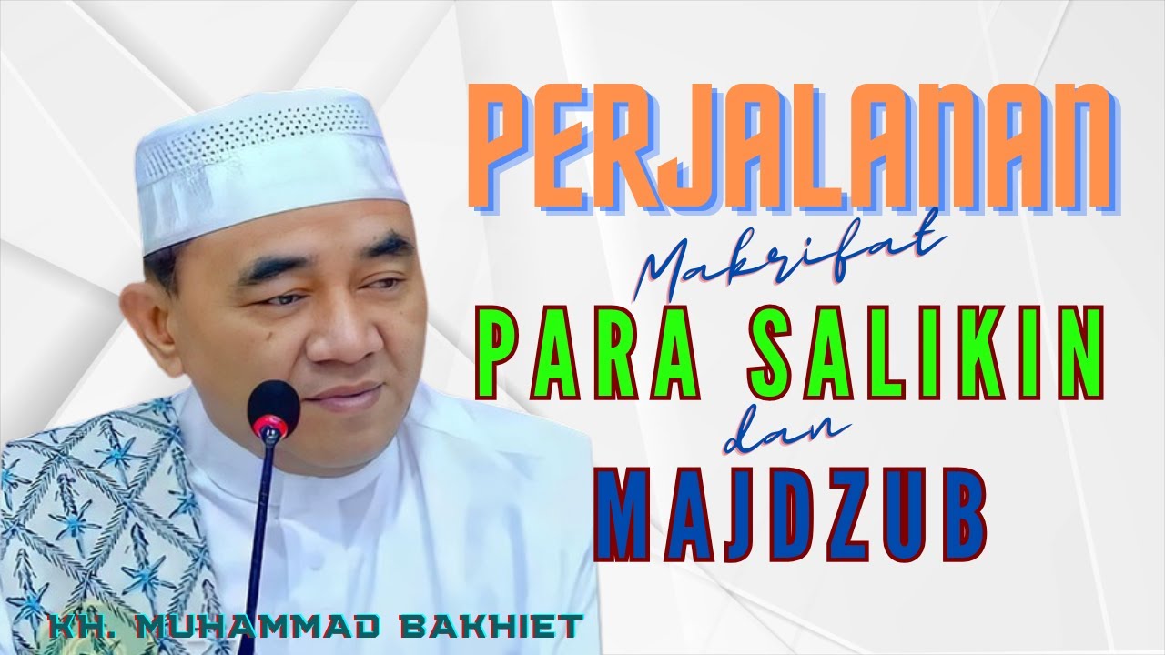 Perjalanan Makrifat Para Wali ( Orang-orang Salikin dan Majzub )
