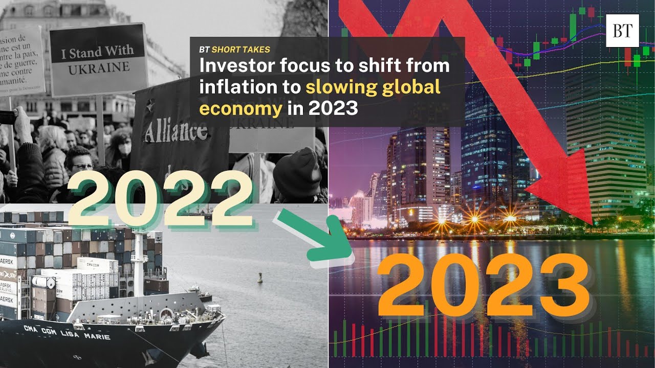 Investor focus to shift focus from inflation to slowing global economy in 2023