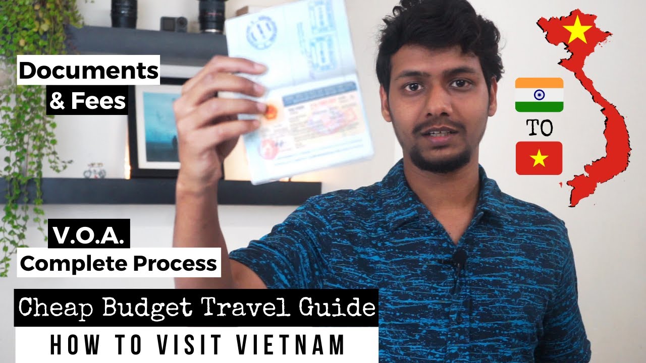 VIETNAM VISA for INDIANS I Visa on Arrival - Approval Letter, Documents, Procedure & Fees