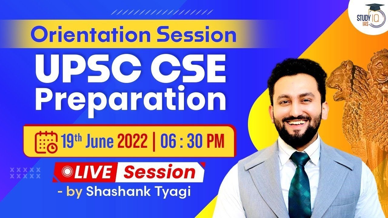 Orientation Session - UPSC CSE Preparation | StudyIQ UPSC Live Foundation Batch | StudyIQ IAS