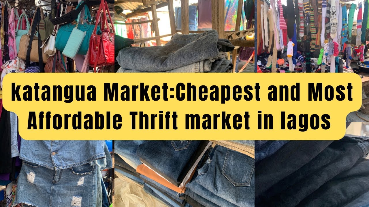 Katangua Market :Cheapest , Largest and most Affordable Thrift Market in Lagos 
