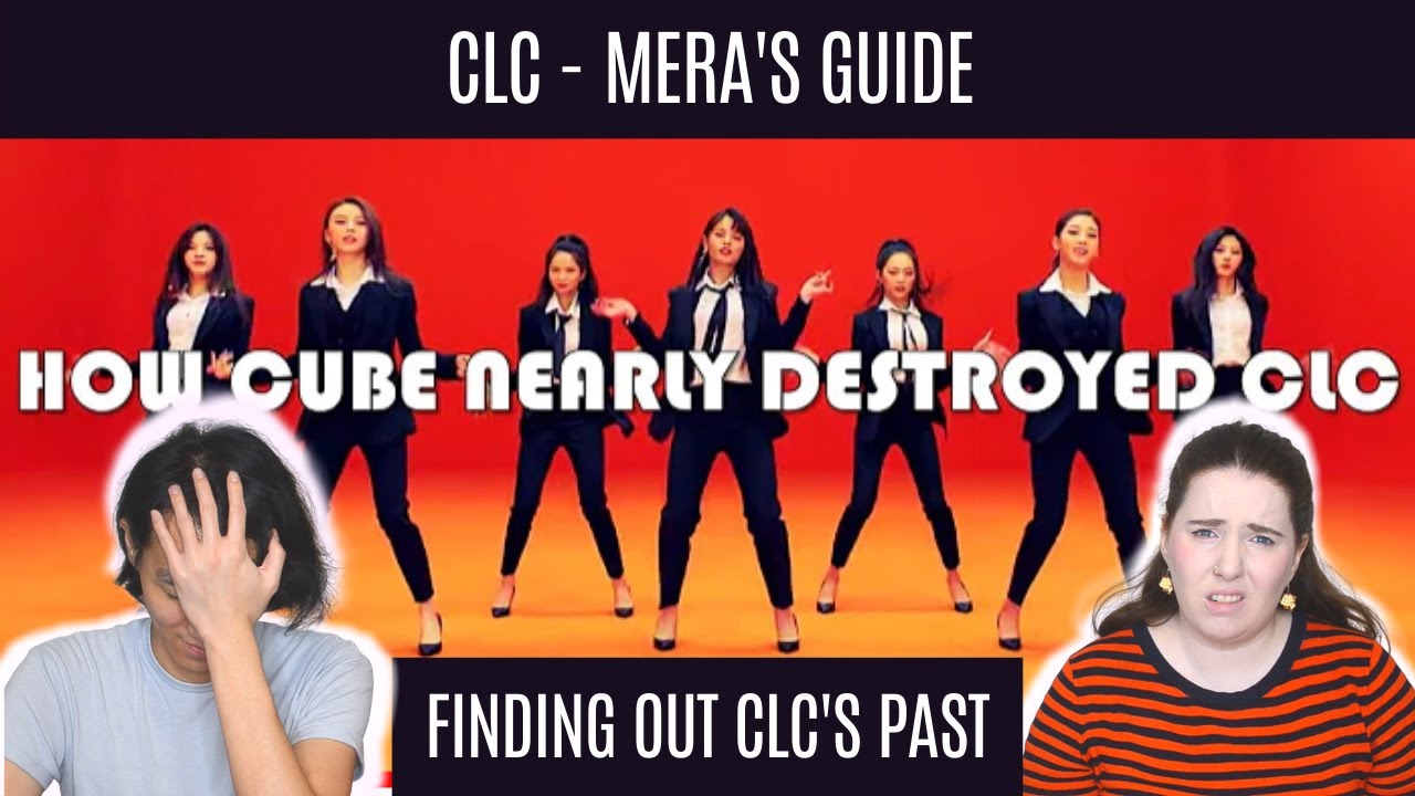 CLC - How Cube Nearly Destroyed CLC - Mera - Reaction