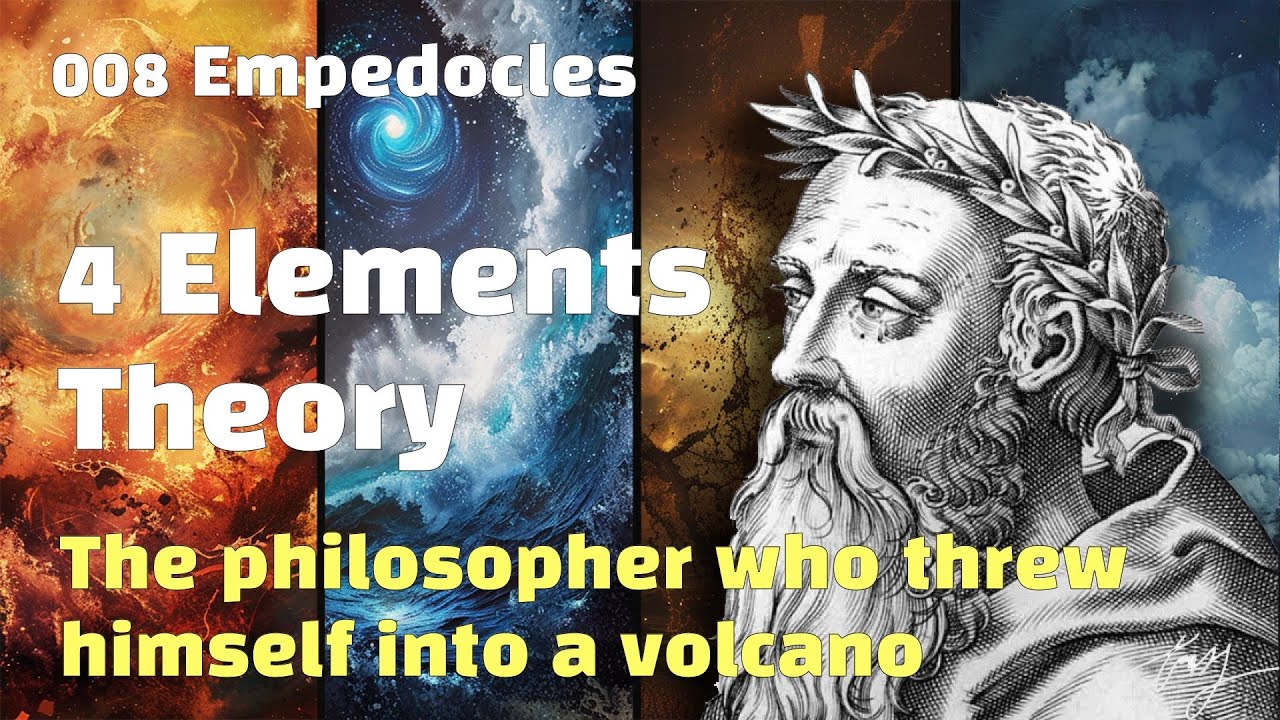 008 Empedocles: The Theory of 4 Elements