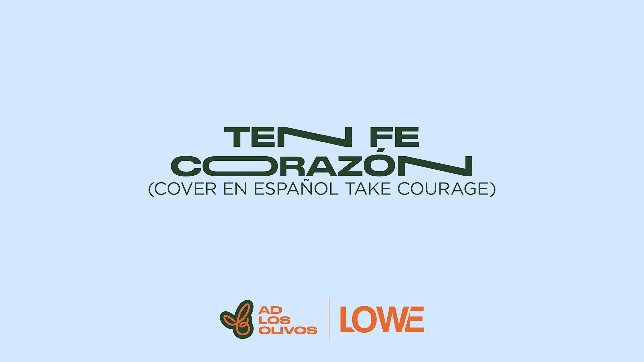 Ten Fe Corazón | Cover en Español (Take Courage – Bethel Music) | LOWE | AD Los Olivos