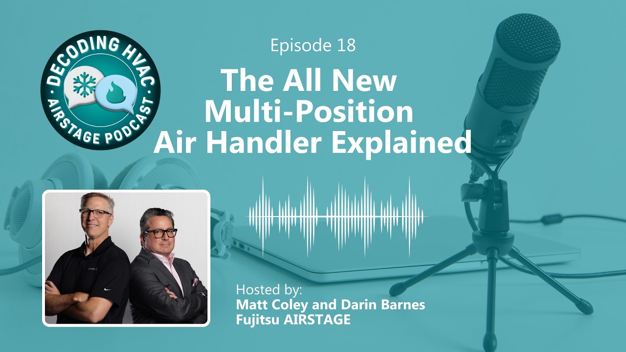 The All New Multi-Position Air Handler Explained - Decoding HVAC Podcast (Episode 18)