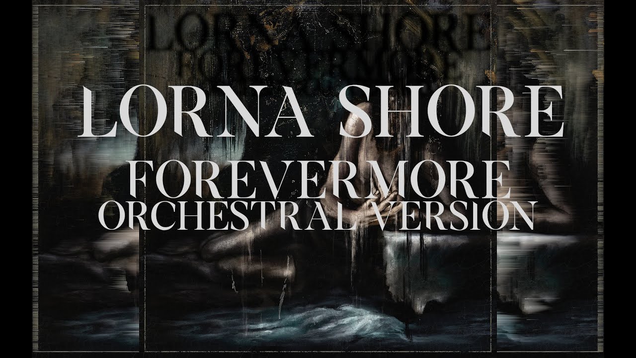 Lorna Shore - Forevermore Orchestral Version