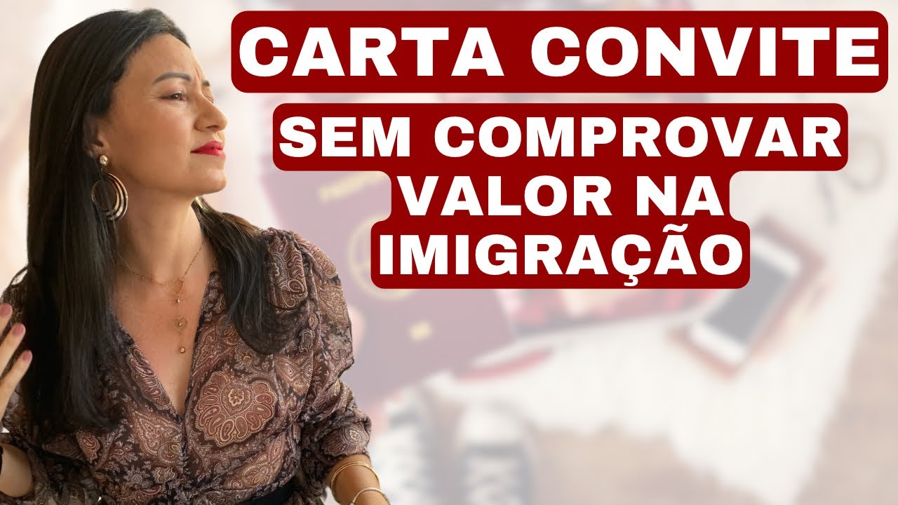 CARTA CONVITE - PERGUNTAS NA IMIGRAÇÃO - NUNCA PRECISEI COMPROVAR VALORES NA IMIGRAÇÃO.