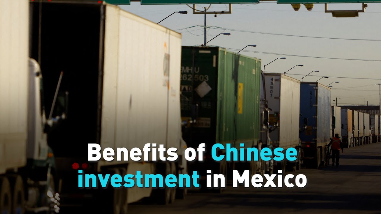 Benefits of Chinese investment in Mexico