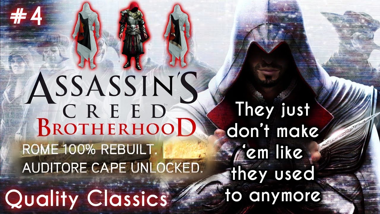 QUALITY CLASSICS | Assassin's Creed: Brotherhood (2010) - #4 | 100% Rome Renovations & Brutus Armor