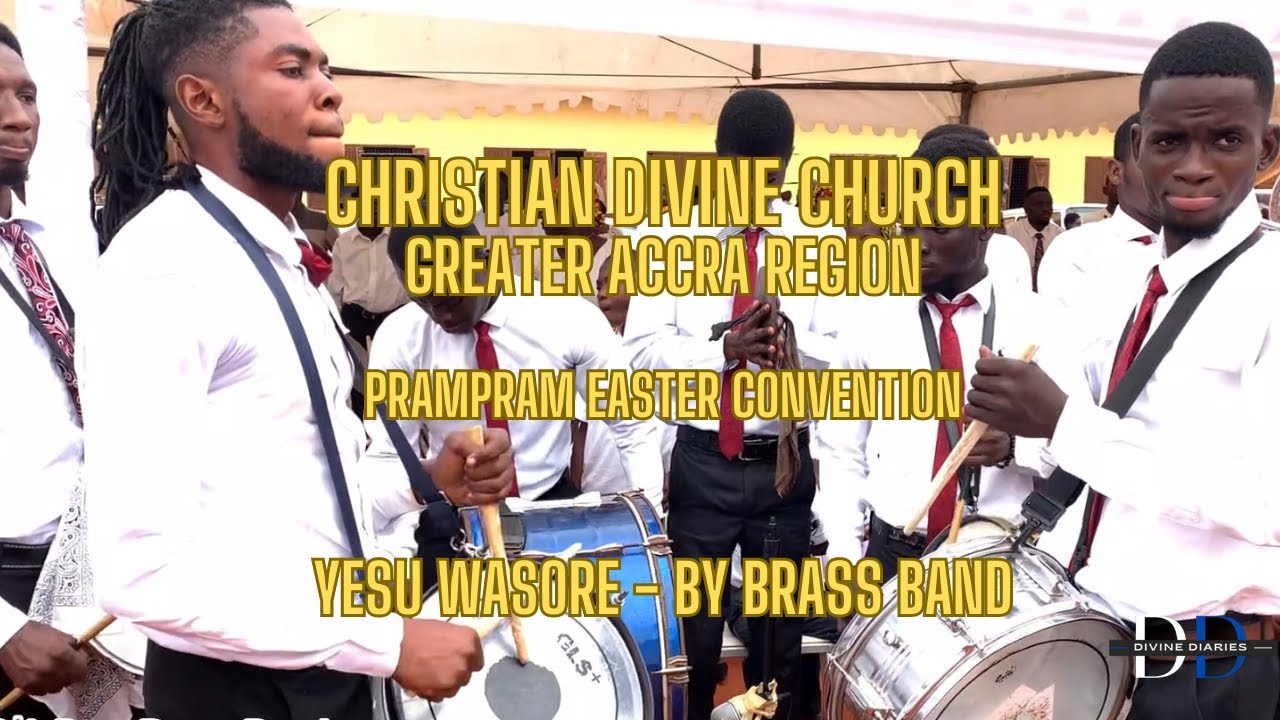 Yesu wasore - Christian Divine Church Greater Accra Regional Brass Band