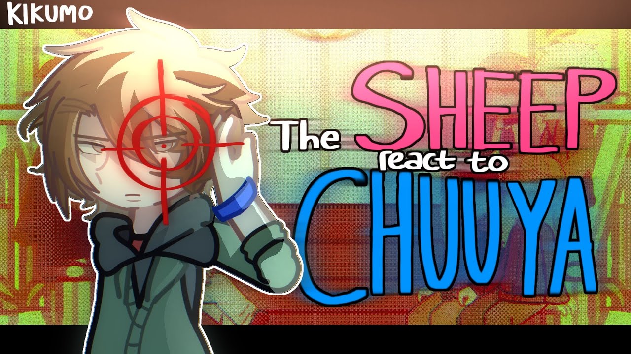 PAST SHEEP REACT TO CHUUYA NAKAHARA | PT 1 | BSD REACTS | GL2RV