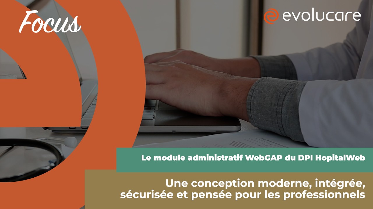 Et si la gestion administrative était au cœur de tout votre système d’information hospitalier ?