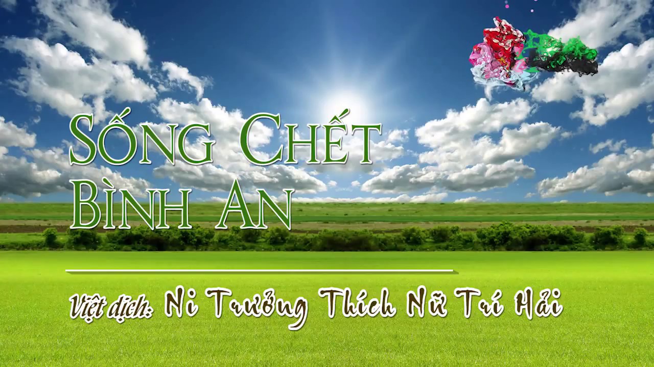 Sống Chết Bình An - Ni Trưởng Thích Nữ Trí Hải dịch