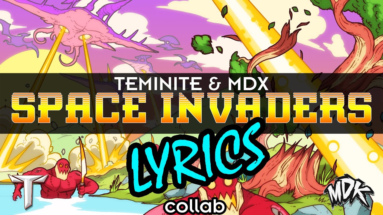 Teminite & MDK - Space Invaders | COLLAB LYRICS #dubstep #lyrics #teminite