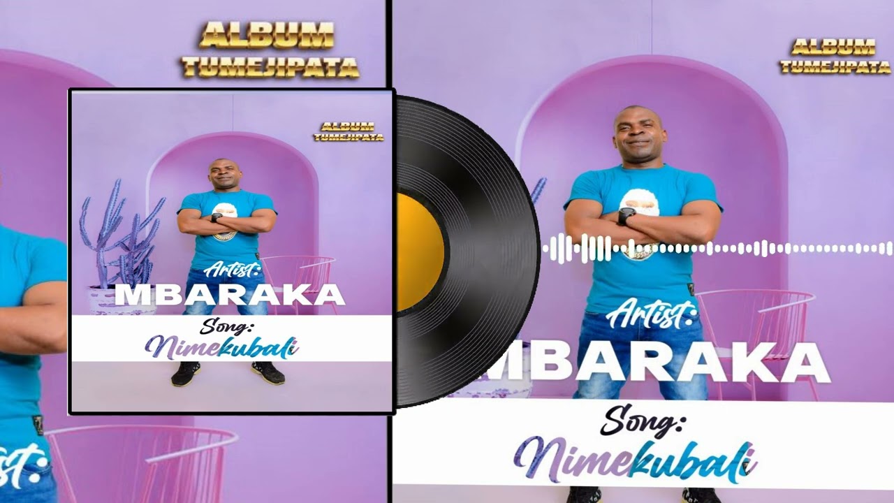 Artist- Mbaraka. Song- Nimekubali