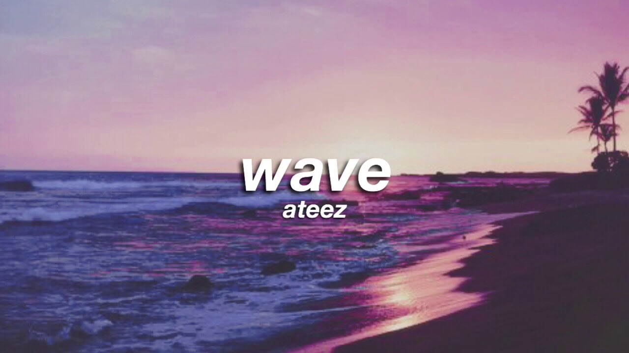 ateez - wave (slowed + reverb) ✧
