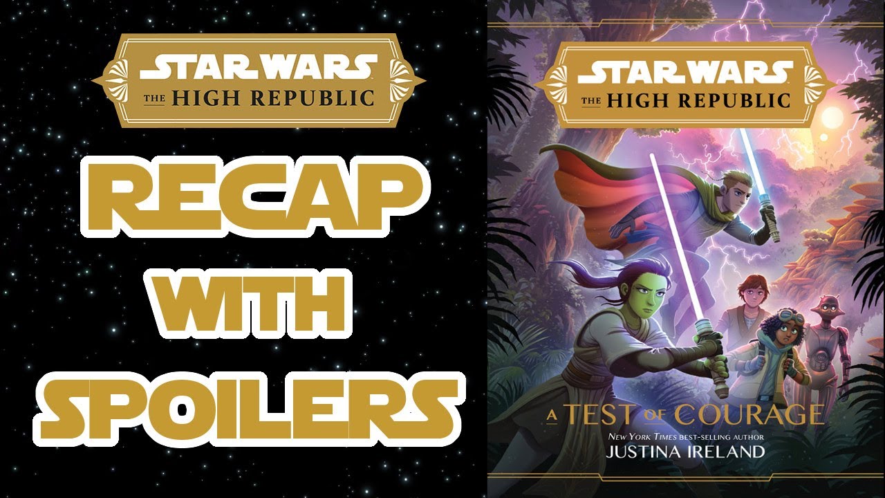 Star Wars: The High Republic - A Test of Courage Recap with Spoilers