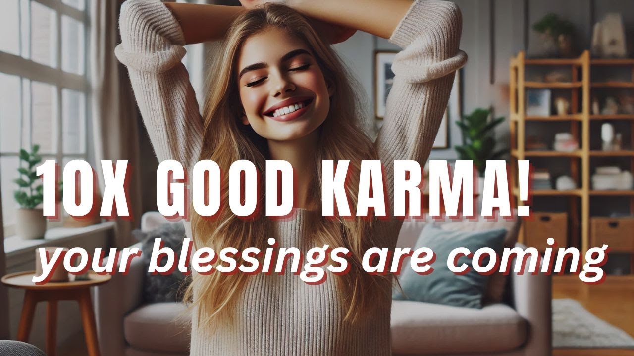 ALL Your Good Karma is Coming Back to You! The GOOD You've Sent Out is Returning 10X! #meditation