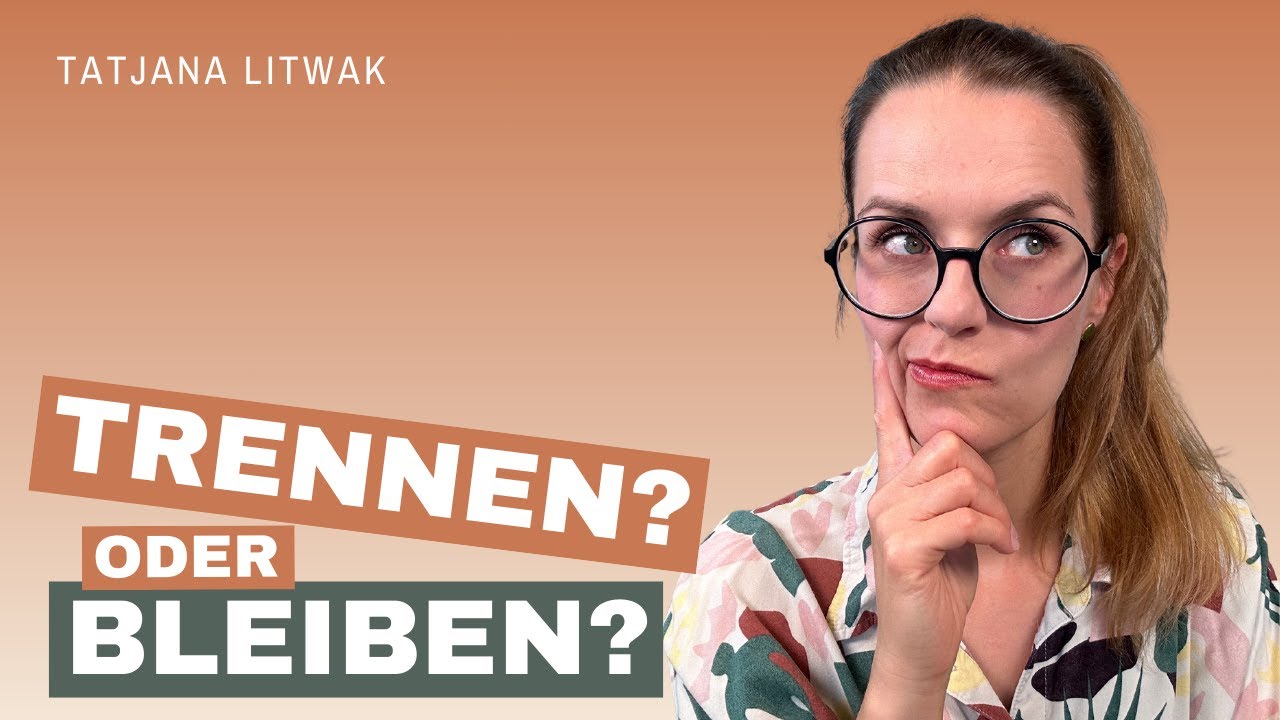 Trennen oder bleiben – wenn du innerlich hin- und hergerissen bist