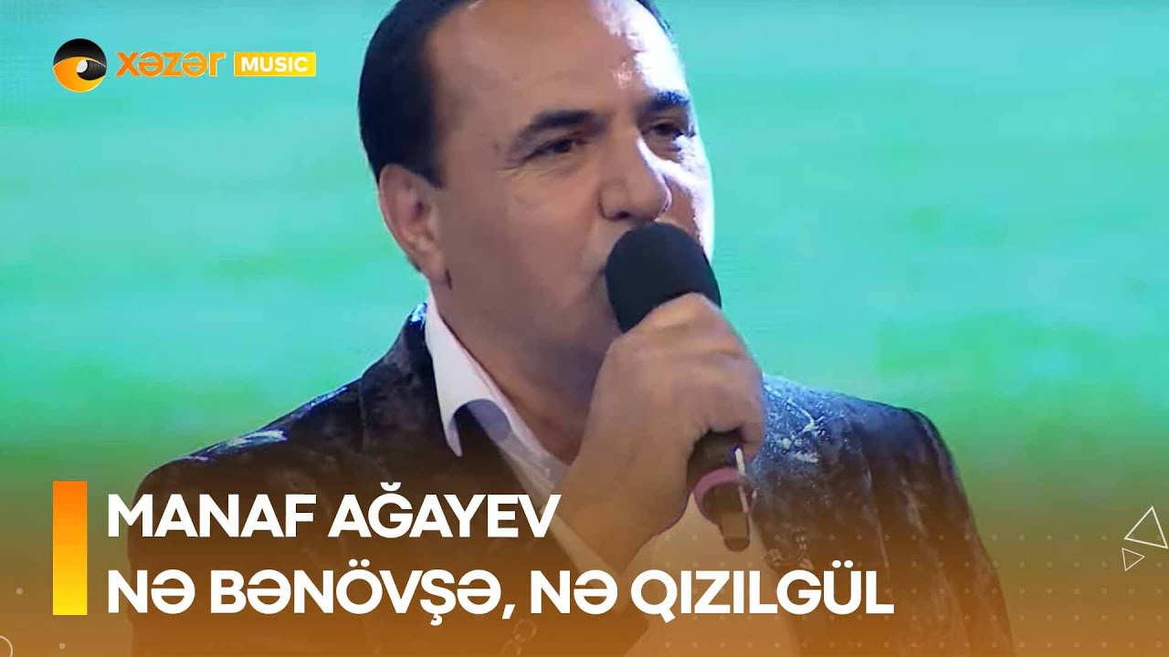 Manaf Ağayev — Nə Bənövşə, Nə Qızılgül